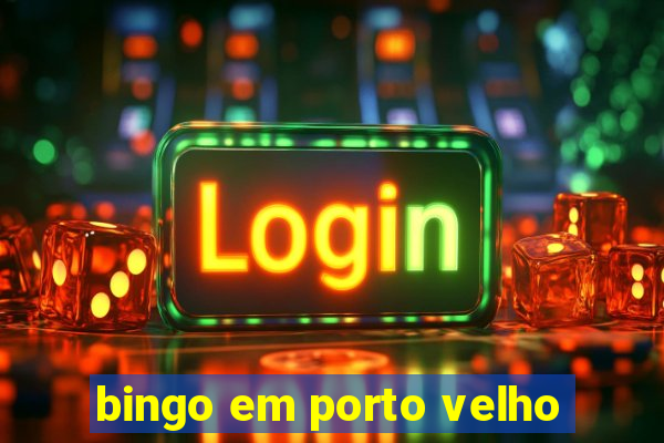 bingo em porto velho